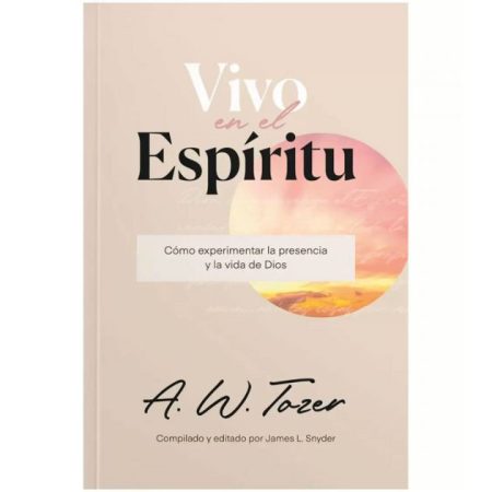 Vivo en el Espíritu" de A. W. Tozer, con un fondo en tonos rosados y un paisaje.