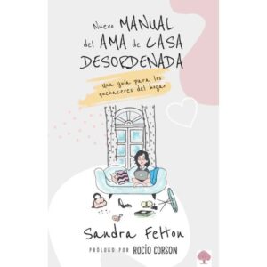 Nuevo Manual Del Ama De Casa Desordenada