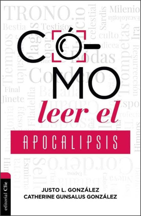 ** Portada del libro titulado "Cómo leer el Apocalipsis" por Justo L. González y Catherine Gunsalus González, publicado por editorial CLIE.