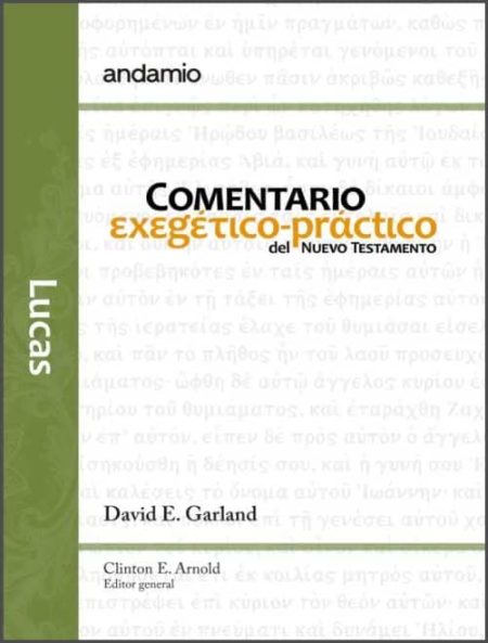 Comentario Exegético-Práctico del Nuevo Testamento: Lucas" escrito por David E. Garland, con diseño en colores blanco y verde.
