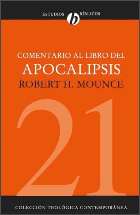 ** Portada naranja del libro "Comentario al Libro del Apocalipsis" escrito por Robert H. Mounce, parte de la colección teológica contemporánea.