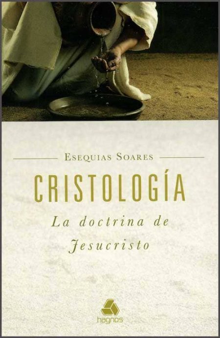Cristología: La doctrina de Jesucristo" por Esequias Soares, que muestra una escena de lavado de pies.