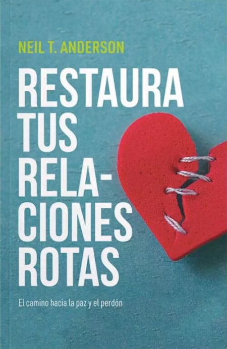 Restaura tus Relaciones Rotas [Libro]