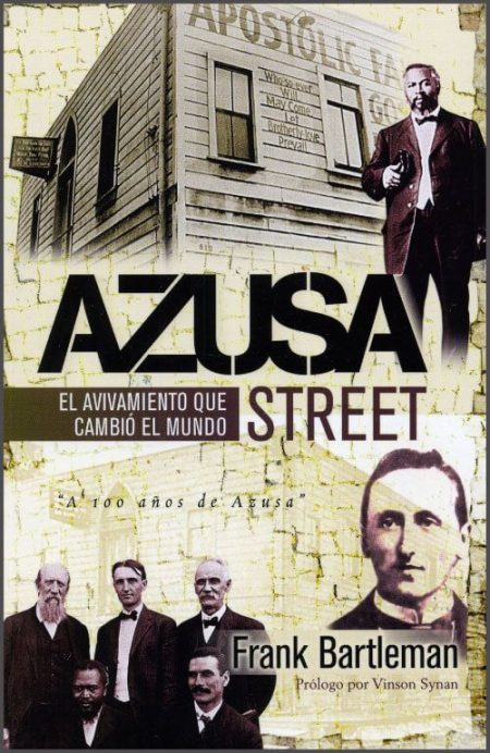 Azusa Street: El avivamiento que cambió el mundo" de Frank Bartleman, con imágenes del evento y figuras históricas.