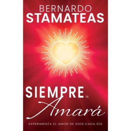 Siempre te Amará" de Bernardo Stamateas, con un diseño de corazón dorado resplandeciente sobre un fondo rojo.