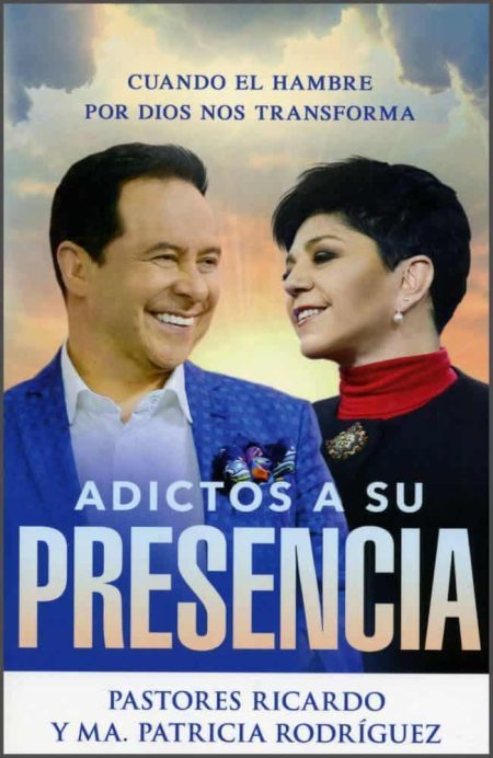 Adictos A Su Presencia/Cuando El Hambre Por Dios Nos Transforma [Libro]