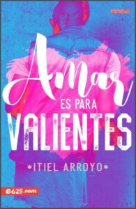 Amar es para Valientes