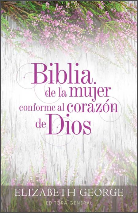 ** "Portada de la Biblia con el título 'Biblia de la mujer conforme al corazón de Dios' de Elizabeth George, con un diseño floral en tonos morados y verdes."