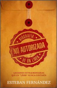 Biografia No Autorizada De Un Lider [Libro]