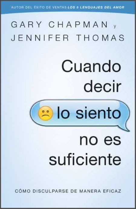Cuando decir lo siento no es suficiente" de Gary Chapman y Jennifer Thomas. Incluye un emoji triste en un bocadillo de diálogo.