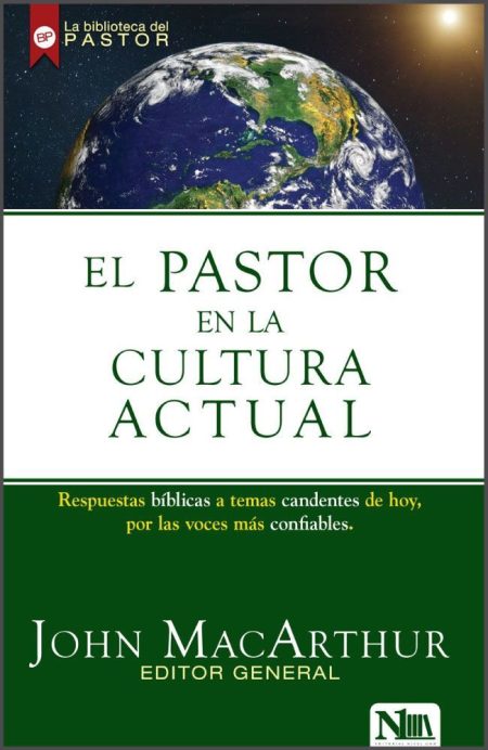 El Pastor en la Cultura Actual" editado por John MacArthur, con imagen del planeta Tierra y fondo verde.
