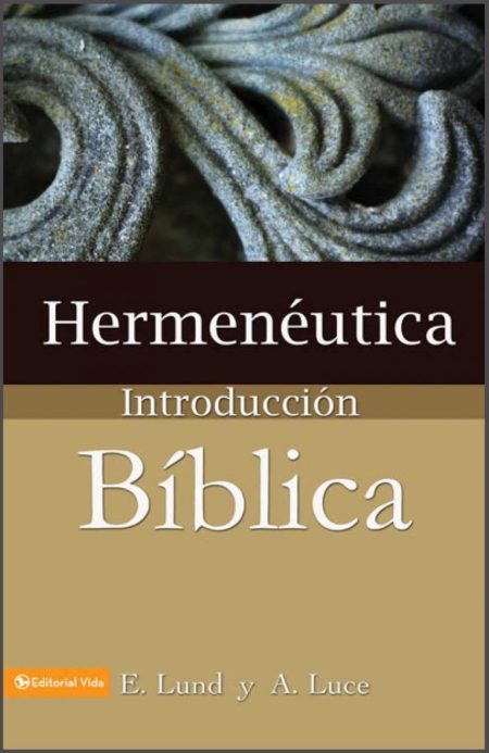Hermenéutica: Introducción Bíblica" de E. Lund y A. Luce, con diseño en tonos marrón y beige y un fondo de detalle ornamental.