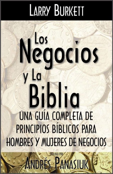 Los Negocios y la Biblia" de Larry Burkett, con fondo de monedas y prólogo de Andrés Panasiuk.