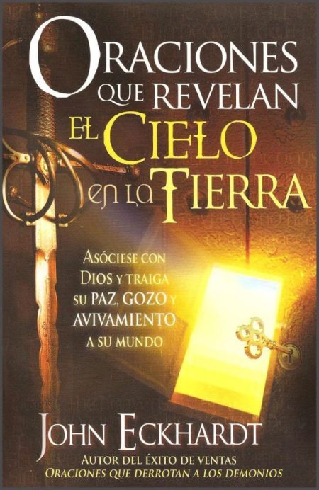 Oraciones que revelan el Cielo en la Tierra" de John Eckhardt, mostrando una llave dorada y una puerta iluminada.