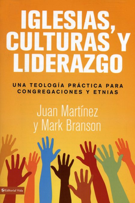 Iglesias, Culturas y Liderazgo" con fondo anaranjado, título en letras grandes blancas y nombre de los autores Juan Martínez y Mark Branson. Se ven manos de varios colores levantadas en la parte inferior.