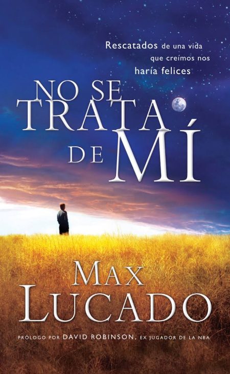 No se trata de mí" de Max Lucado mostrando un paisaje al atardecer con una figura caminando por un campo.