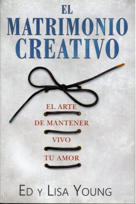 El Matrimonio Creativo" de Ed y Lisa Young, que muestra un lazo de zapatos en el centro.