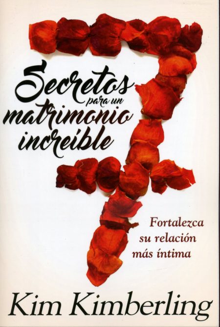** "Portada del libro 'Secretos para un Matrimonio Increíble' de Kim Kimberling con un número siete formado por pétalos de rosa."