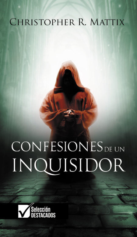 Confesiones de un Inquisidor" de Christopher R. Mattix. Se muestra a una figura encapuchada en un ambiente oscuro y misterioso.