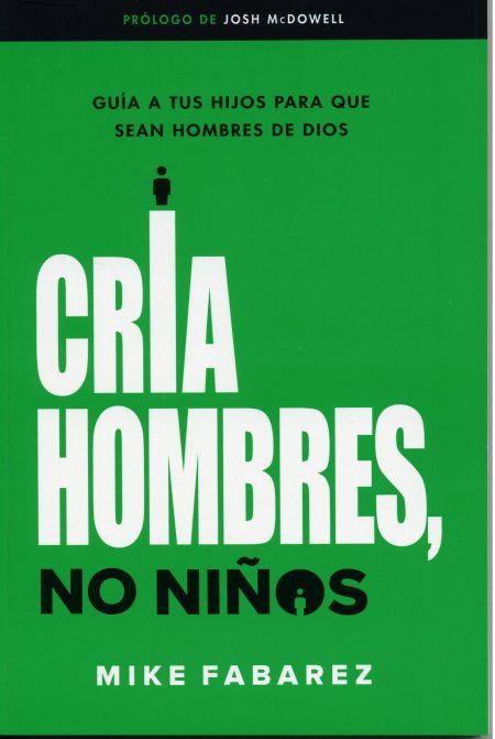 ** Portada verde del libro "Cría hombres, no niños" de Mike Fabarez.