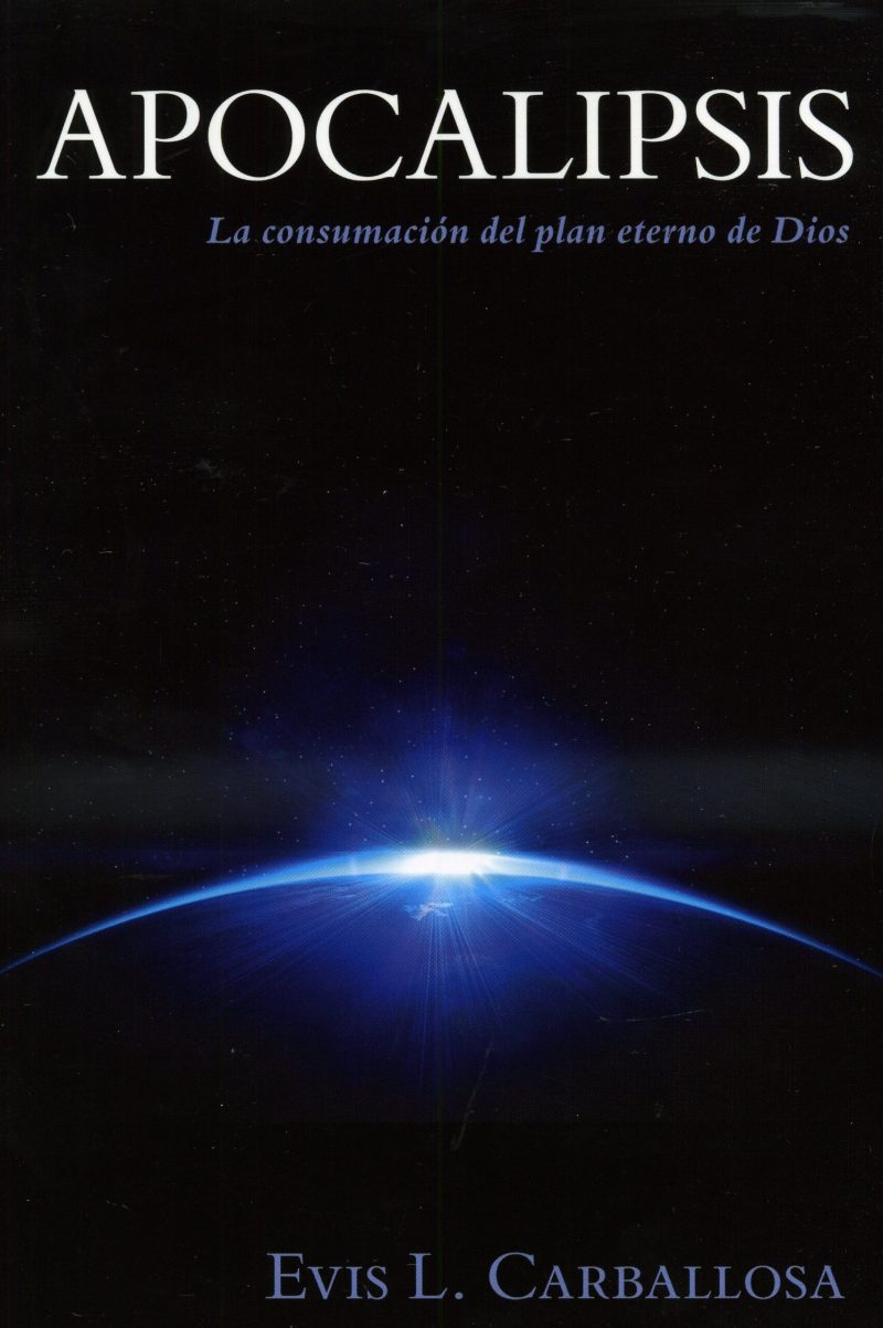 Apocalipsis: La consumación del plan eterno de Dios" de Evis L. Carballosa, mostrando un diseño oscuro con un haz de luz sobre un horizonte.