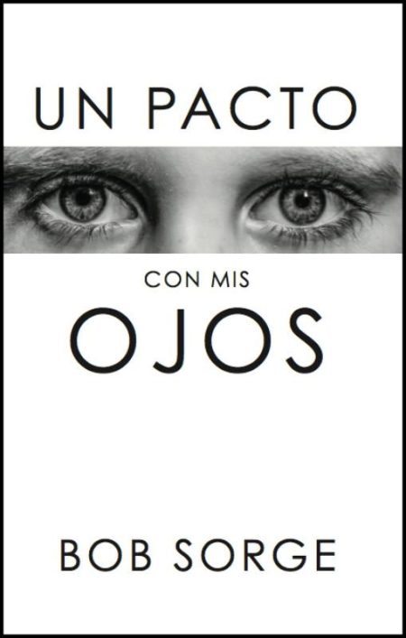 Un Pacto con Mis Ojos" de Bob Sorge, mostrando unos ojos en primer plano.
