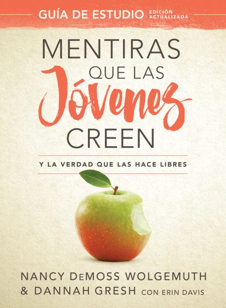 Mentiras que las Jóvenes Creen" de Nancy DeMoss Wolgemuth y Dannah Gresh, con una manzana verde y roja en la parte inferior.