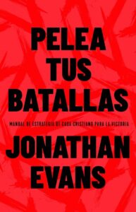 Pelea Tus Batallas / Jonathan Evans