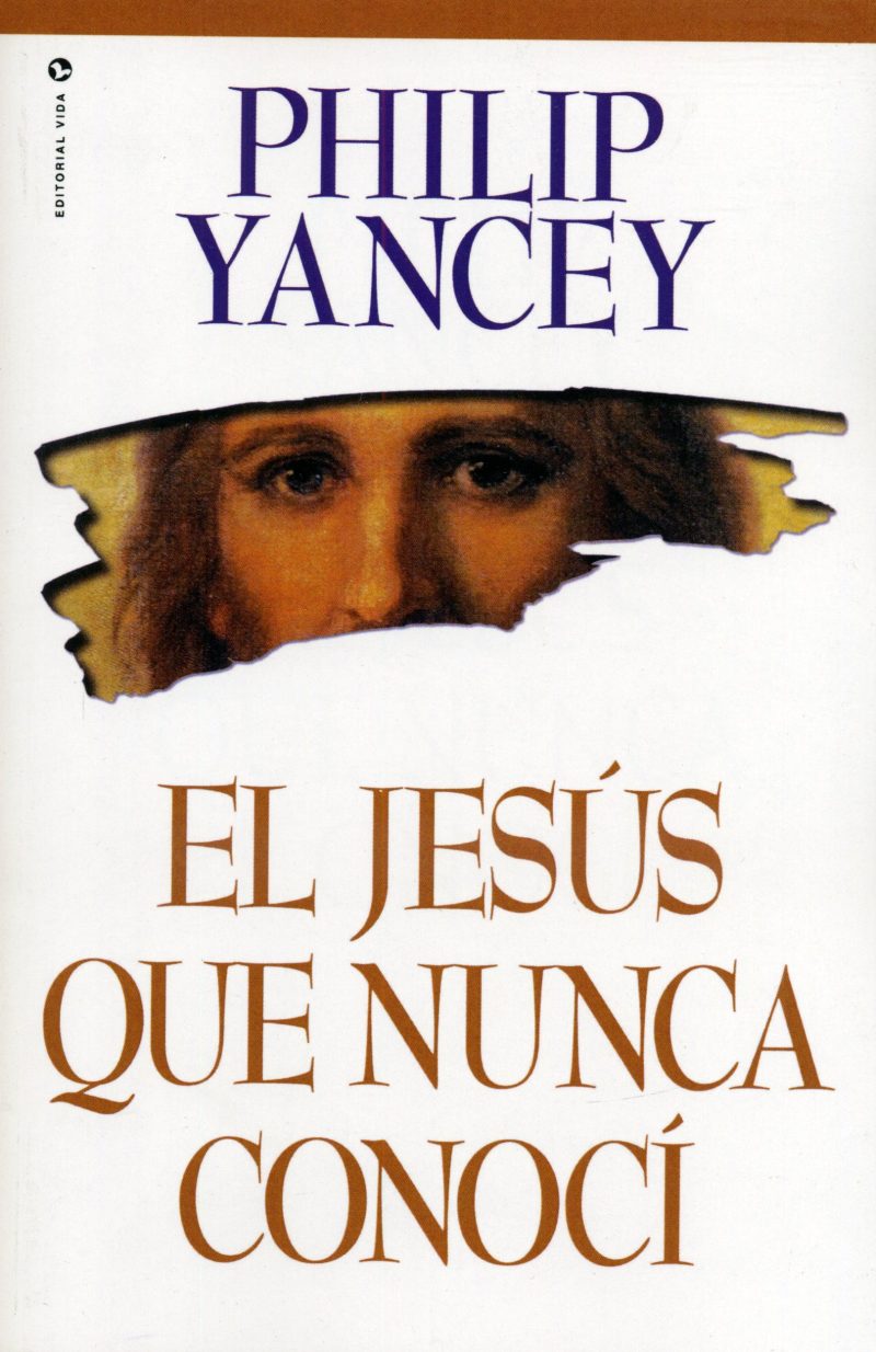 El Jesús que nunca conocí [Bolsilibro]