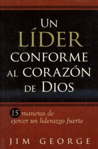 Un lídeer conforme al corazón de Dios [Libro]