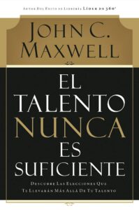 El talento nunca es suficiente [Libro]