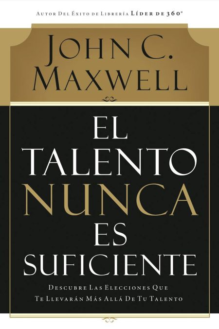 El talento nunca es suficiente [Libro]