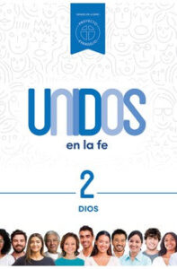 Unidos en la Fe 2 – Dios