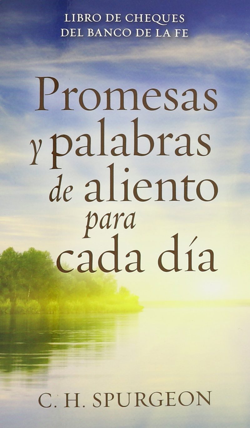 Promesas Y Palabras De Aliento Para Cada Dia [Libro]
