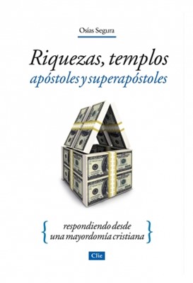 Riquezas Templos Apóstoles Y Superapostoles [Libro]