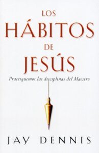 Habitos De Jesus [Libro]
