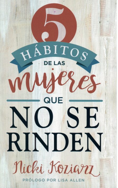 5 Hábitos de las Mujeres que No Se Rinden