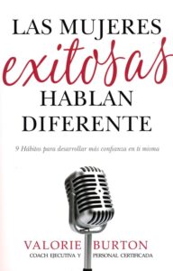 Las Mujeres Exitosas Hablan Diferente [Libro]