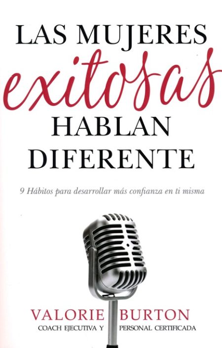 Las Mujeres Exitosas Hablan Diferente [Libro]