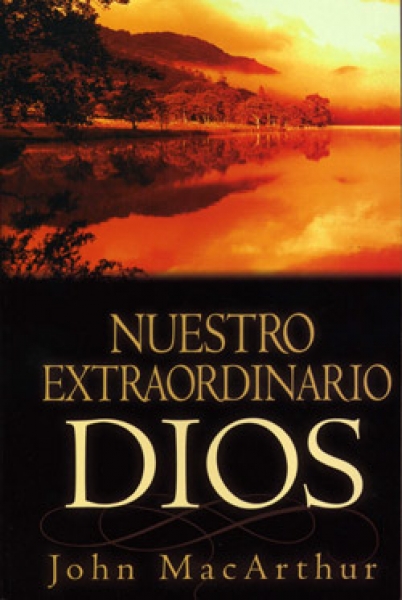 Nuestro extraordinario Dios [Libro]