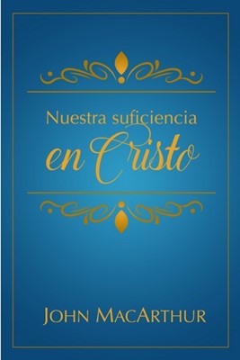 Nuestra Suficiencia En Cristo [Libro]