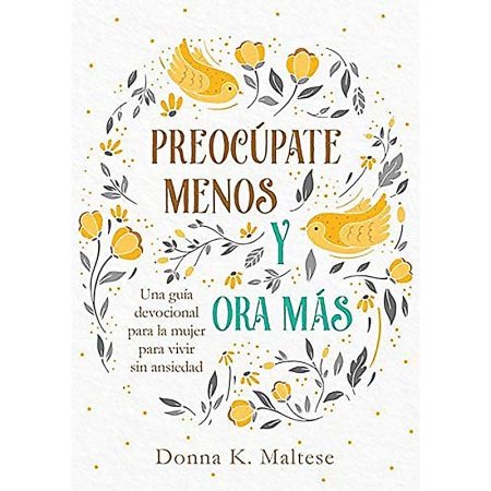 Preocúpate menos y Ora Más
