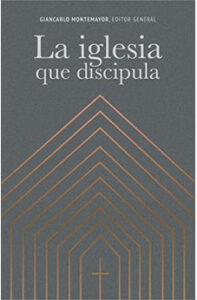 La Iglesia que Discipula