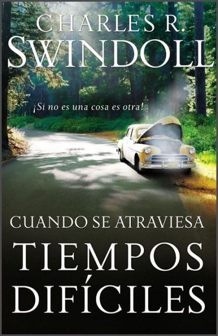 Cuando Se Atraviesa Tiempos Difíciles