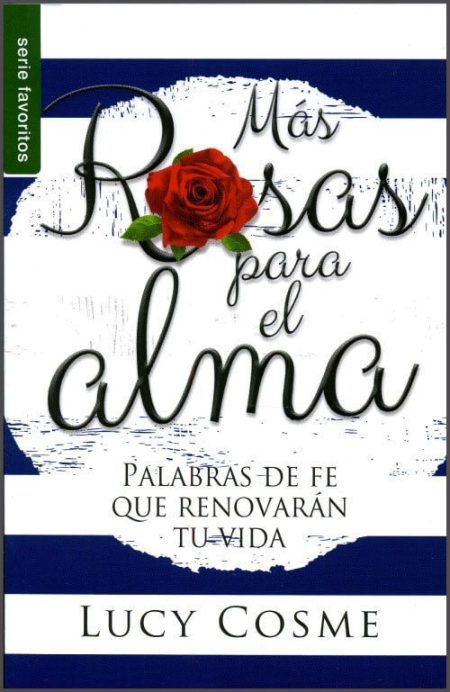 Más Rosas para el alma Palabras de Fe que Renovaran Tu Vida
