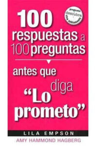 100 Respuestas Antes que Diga lo Prometo