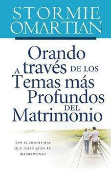 Orando a Través de los Temas Profundos del Matrimonio
