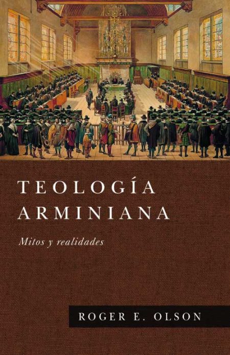 Teología Arminiana Mitos y Realidades