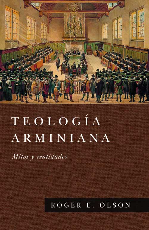 Teología Arminiana Mitos y Realidades 1 Teología Arminiana Mitos y Realidades