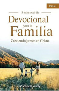Devocional para la Familia – Tomo 1 – Creciendo Juntos en Cristo